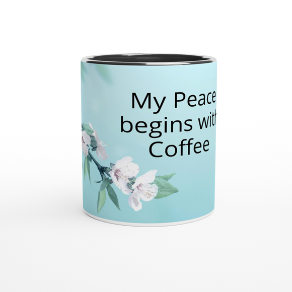 My Peace begins with Coffee 11oz Ceramic Mug with Color Inside